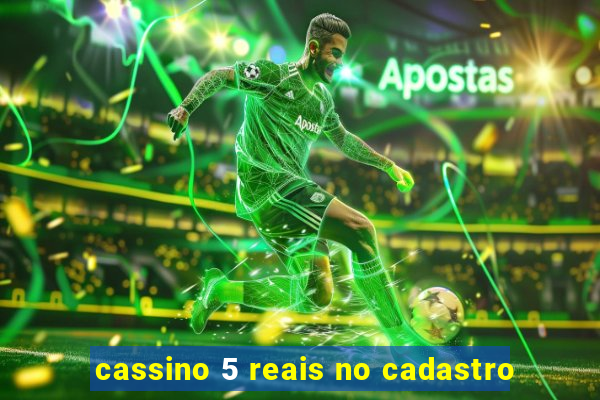 cassino 5 reais no cadastro