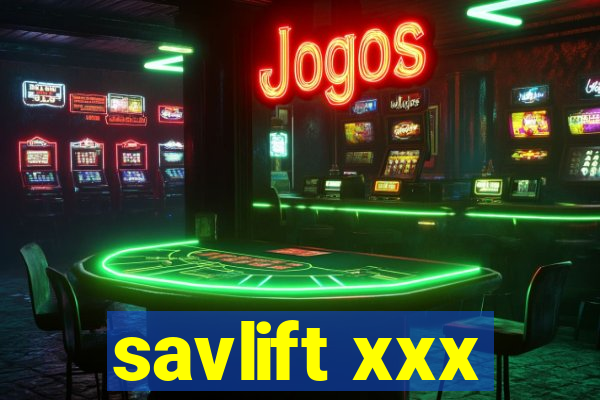 savlift xxx