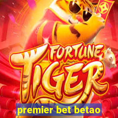 premier bet betao