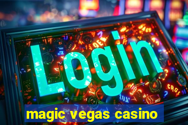 magic vegas casino