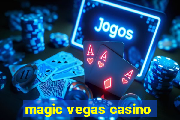 magic vegas casino