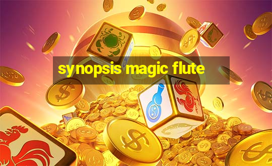 synopsis magic flute