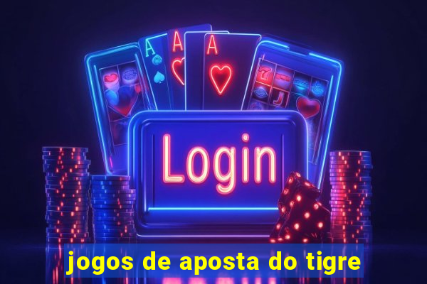 jogos de aposta do tigre