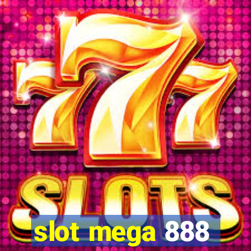 slot mega 888