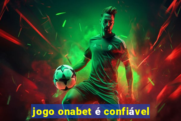 jogo onabet é confiável