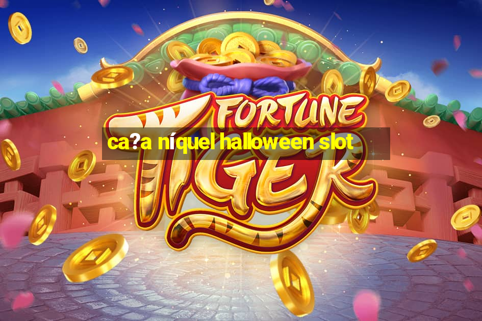 ca?a níquel halloween slot