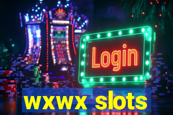 wxwx slots