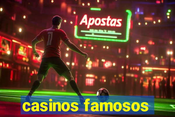 casinos famosos