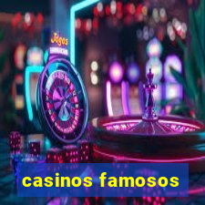 casinos famosos