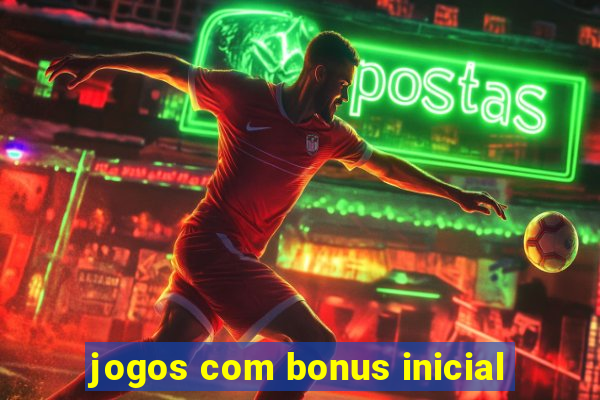 jogos com bonus inicial