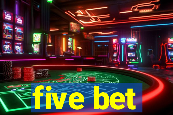 five bet