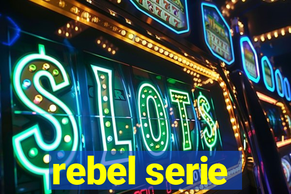 rebel serie