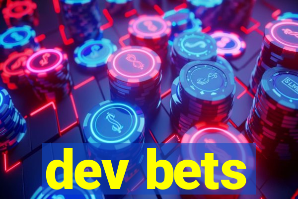 dev bets