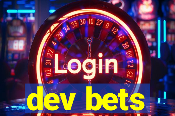 dev bets