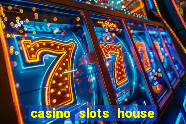 casino slots house of fun