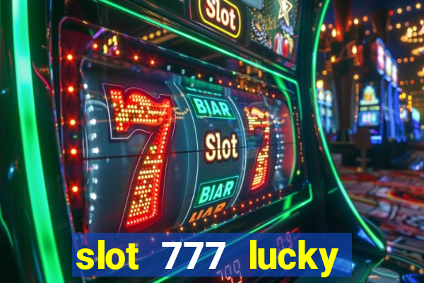 slot 777 lucky spin casino