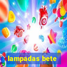 lampadas bete