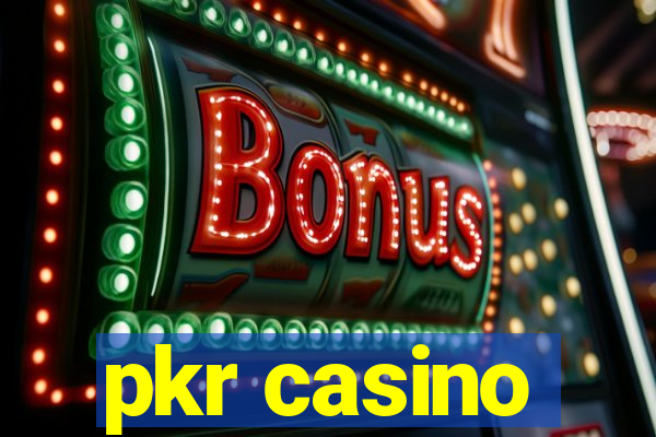 pkr casino