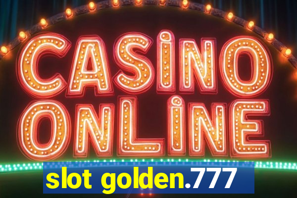 slot golden.777