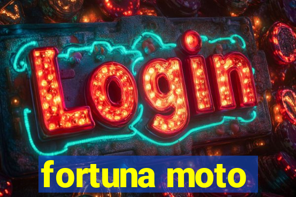 fortuna moto