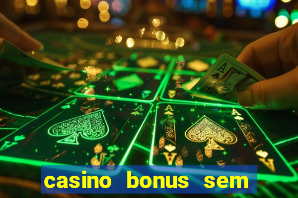 casino bonus sem deposito 2024