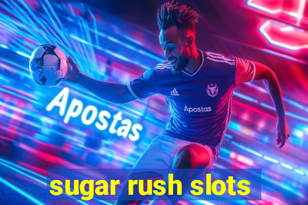 sugar rush slots