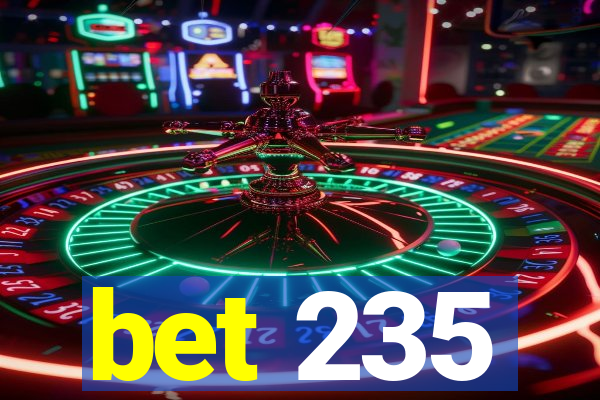 bet 235