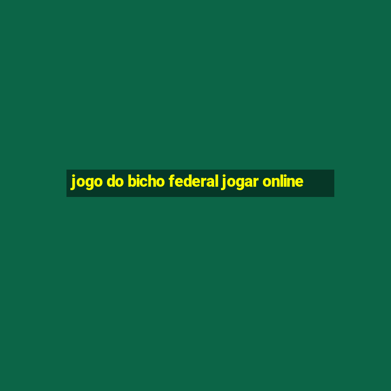 jogo do bicho federal jogar online