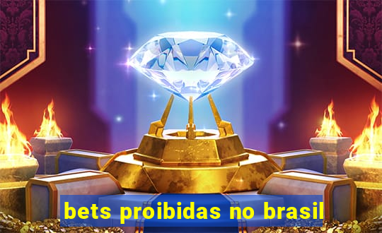 bets proibidas no brasil