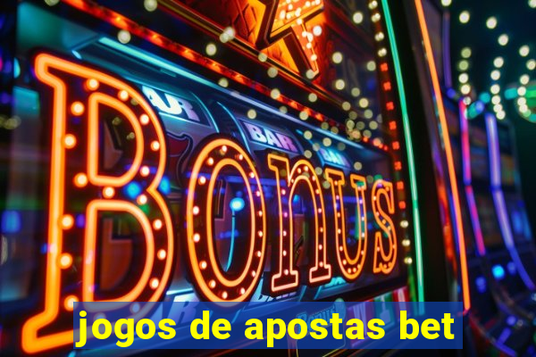 jogos de apostas bet