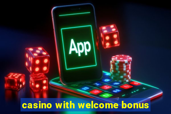 casino with welcome bonus