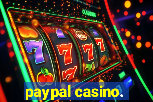 paypal casino.