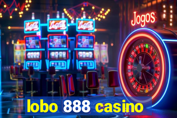 lobo 888 casino