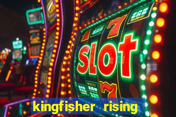 kingfisher rising slot demo