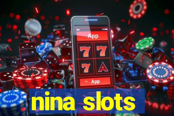 nina slots