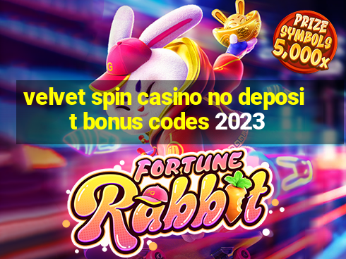 velvet spin casino no deposit bonus codes 2023