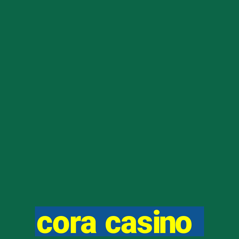 cora casino