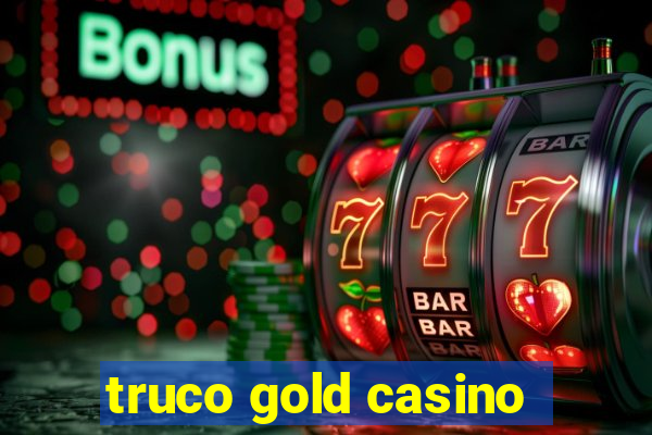 truco gold casino