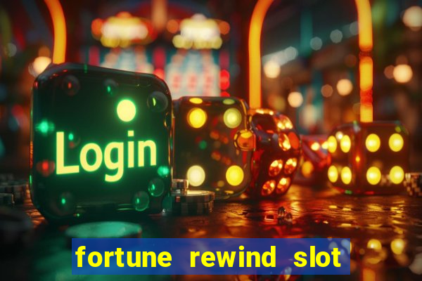 fortune rewind slot free play