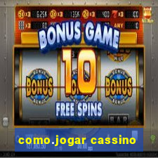 como.jogar cassino