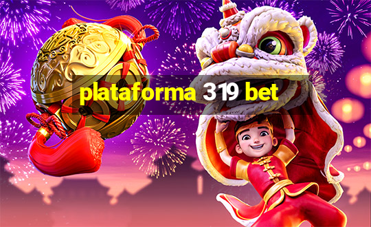 plataforma 319 bet