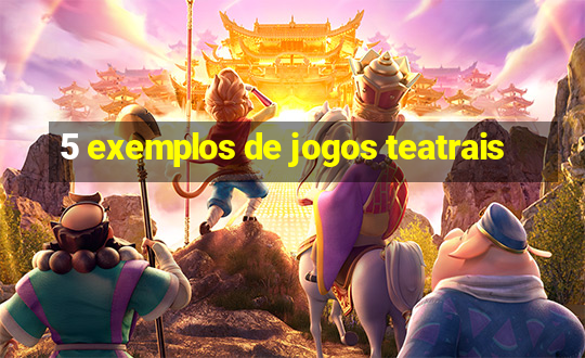 5 exemplos de jogos teatrais