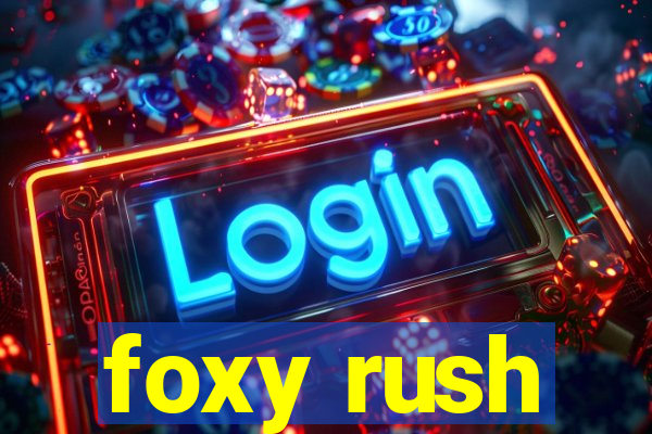 foxy rush