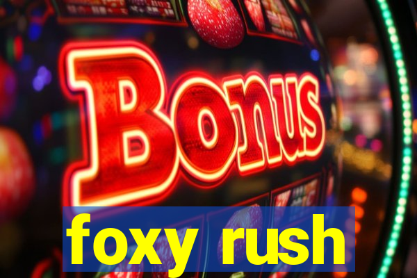 foxy rush