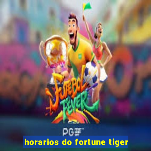 horarios do fortune tiger