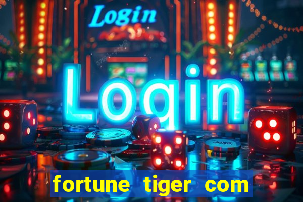 fortune tiger com bonus no cadastro