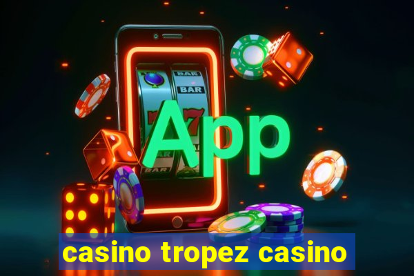 casino tropez casino