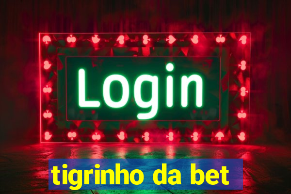 tigrinho da bet