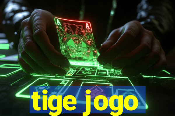 tige jogo