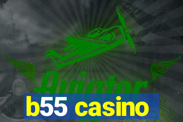 b55 casino